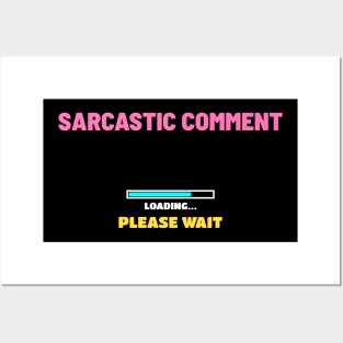 Sarcastic Comment Loading Please Wait - Retro Game Color Posters and Art